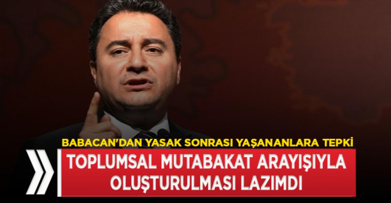 Babacan: Nasıl bir sonuçla karşılaşacağımızı bir kez daha gözler önüne serdiler