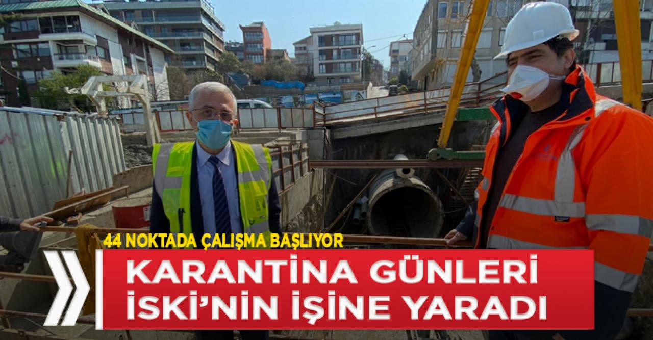 Karantina, İSKİ yatırımlarını hızlandırdı