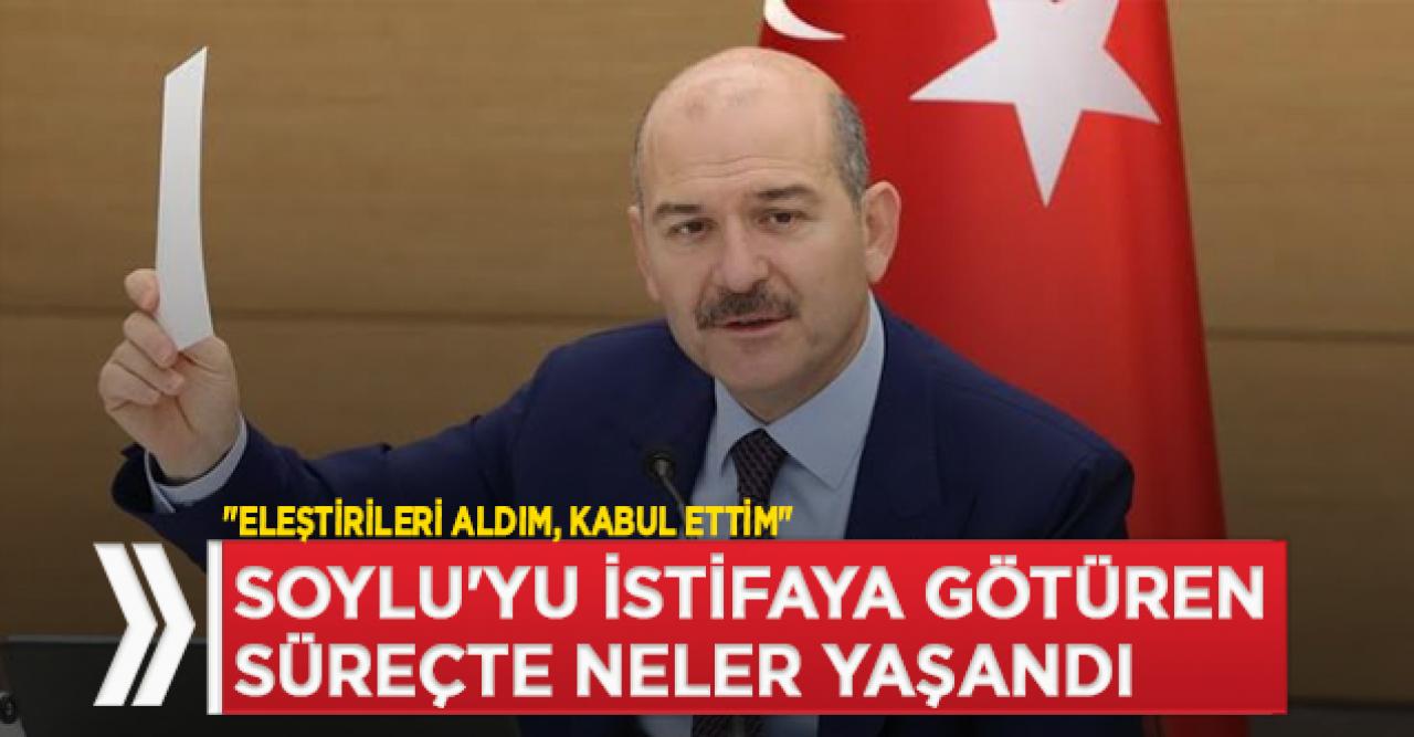 "Sayın Cumhurbaşkanım beni bağışlasın" diyen Soylu neden istifa etti?