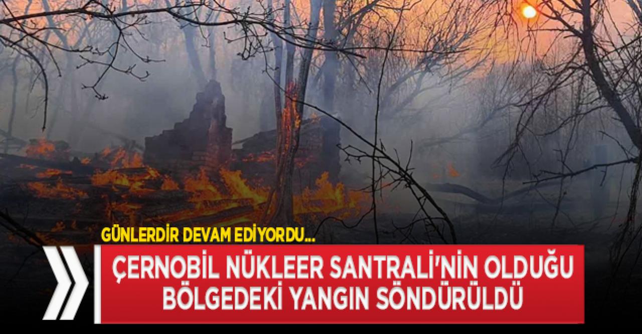 Çernobil yangını söndürüldü