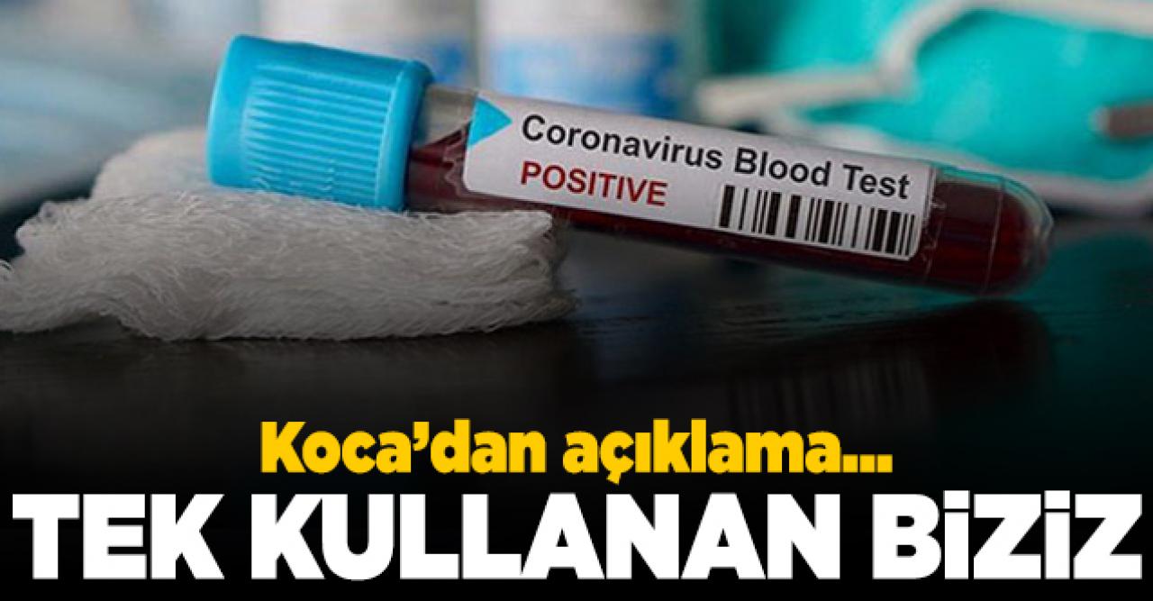 Sağlık Bakanı Koca'dan açıklama: Tek kullanan Türkiye