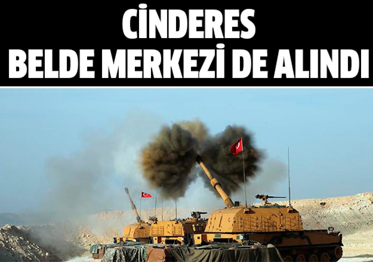 Cinderes belde merkezi de ele geçirildi