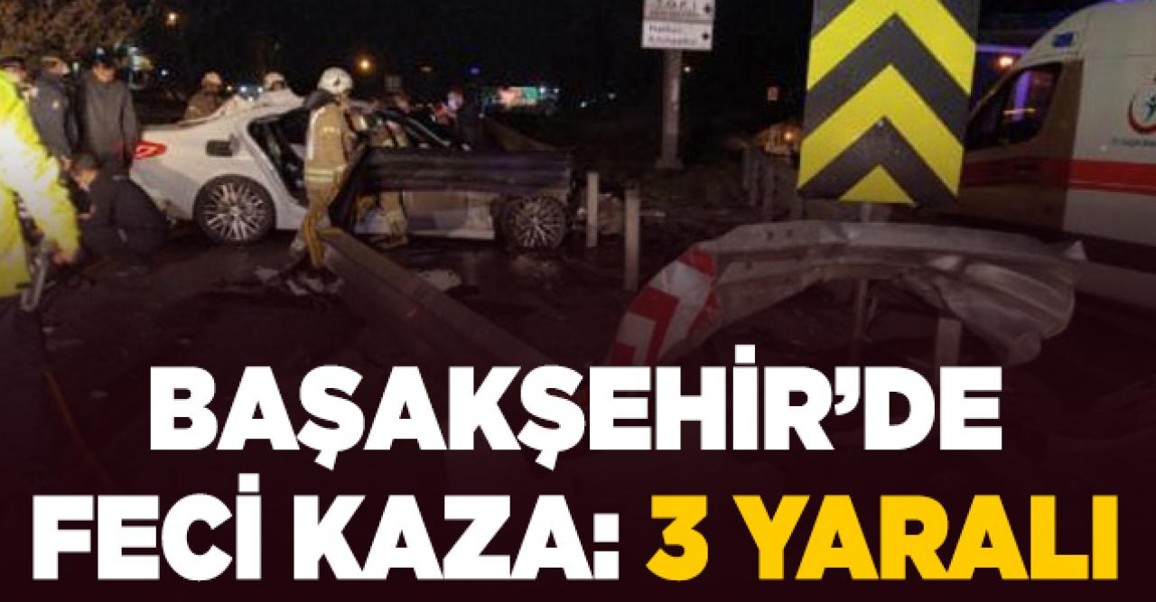 Başakşehir'de feci kaza! Bariyerlere çarpan araçta 3 yaralı