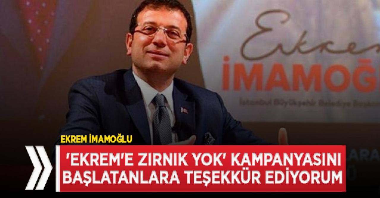 İmamoğlu, "Ekrem'e zırnık yok" kampanyasını başlatanlara teşekkür etti