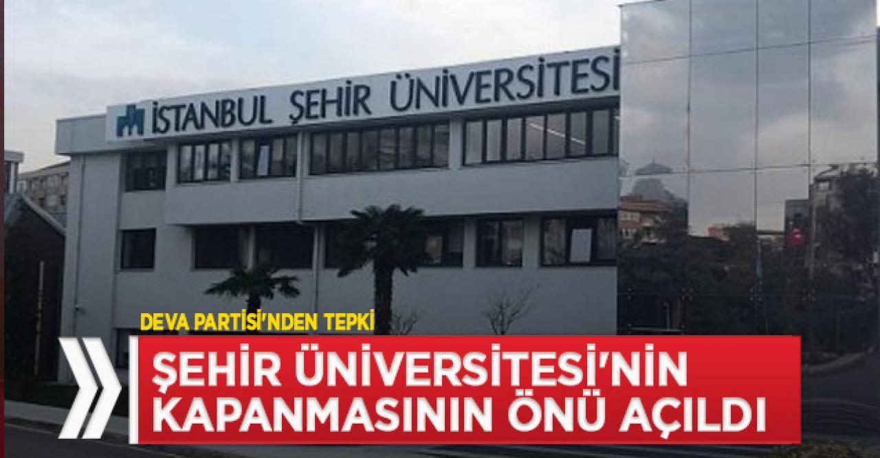 DEVA Partisi'nden Şehir Üniversitesi tepkisi: Kontrolü altına almayı amaçlamakta