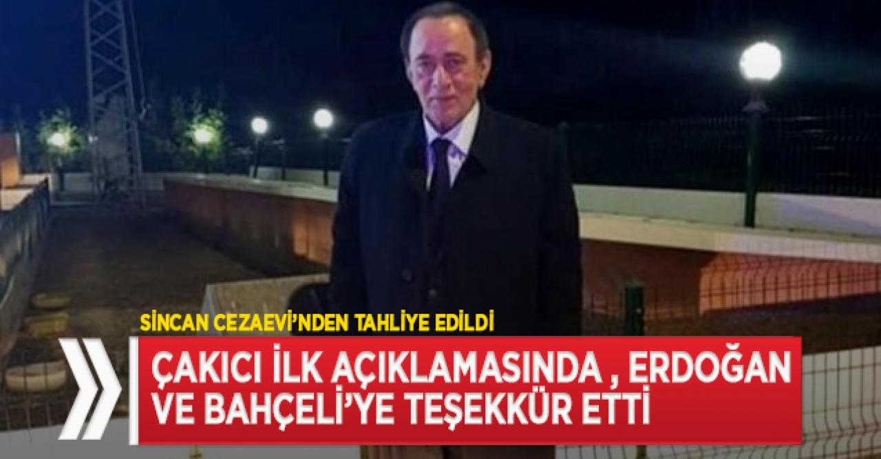 Çakıcı'dan Erdoğan ve Bahçeli'ye teşekkür