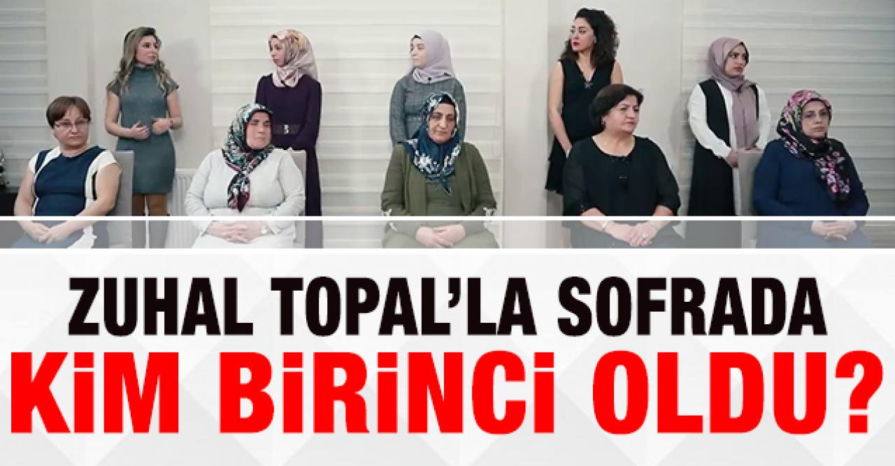 13-17 Nisan Zuhal Topal'la Sofrada bu hafta kim kazandı ve birinci oldu?