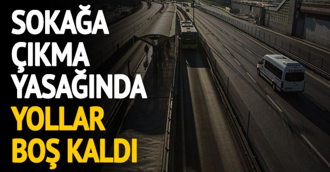 Sokağa çıkma yasağının ikinci gününde de yollar boş