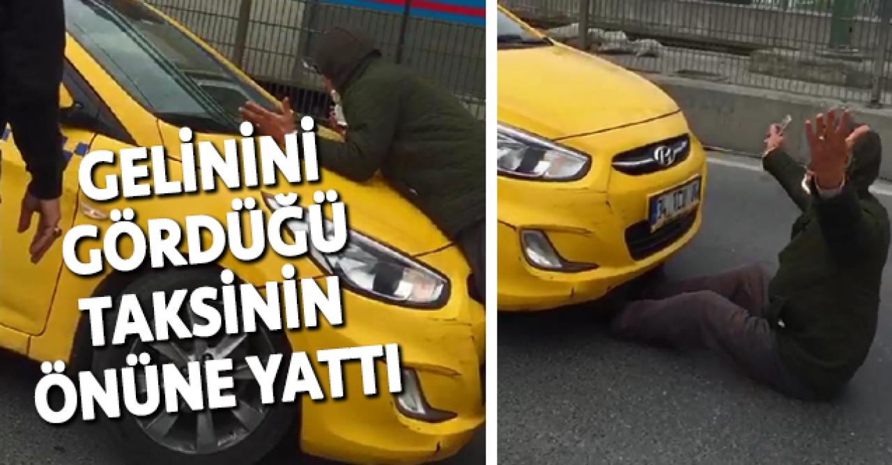 Gelinini gördüğü taksinin önüne yattı! Sultangazi'de şoke eden anlar