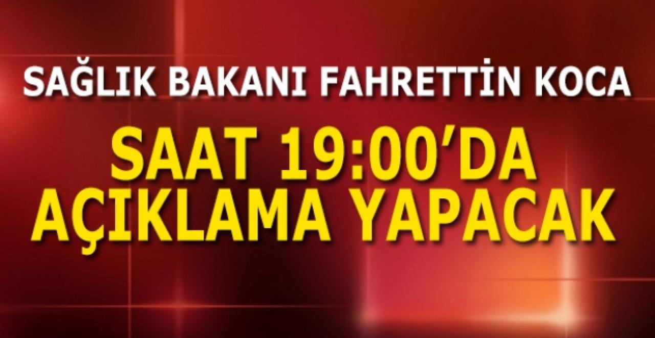 Gözler saat 19.00'da... Bakan Koca açıklama yapacak