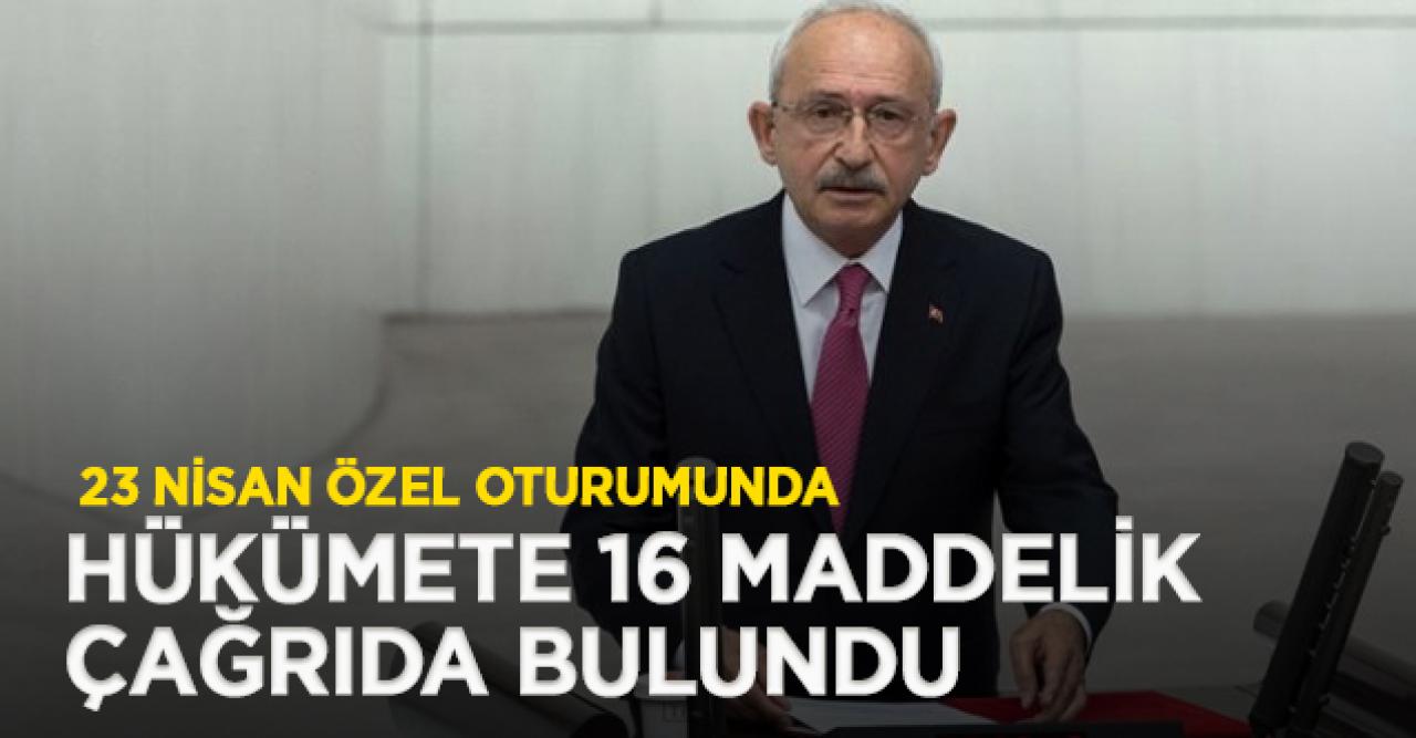 Kılıçdaroğlu'ndan TBMM kürsüsünde 16 maddelik çağrı