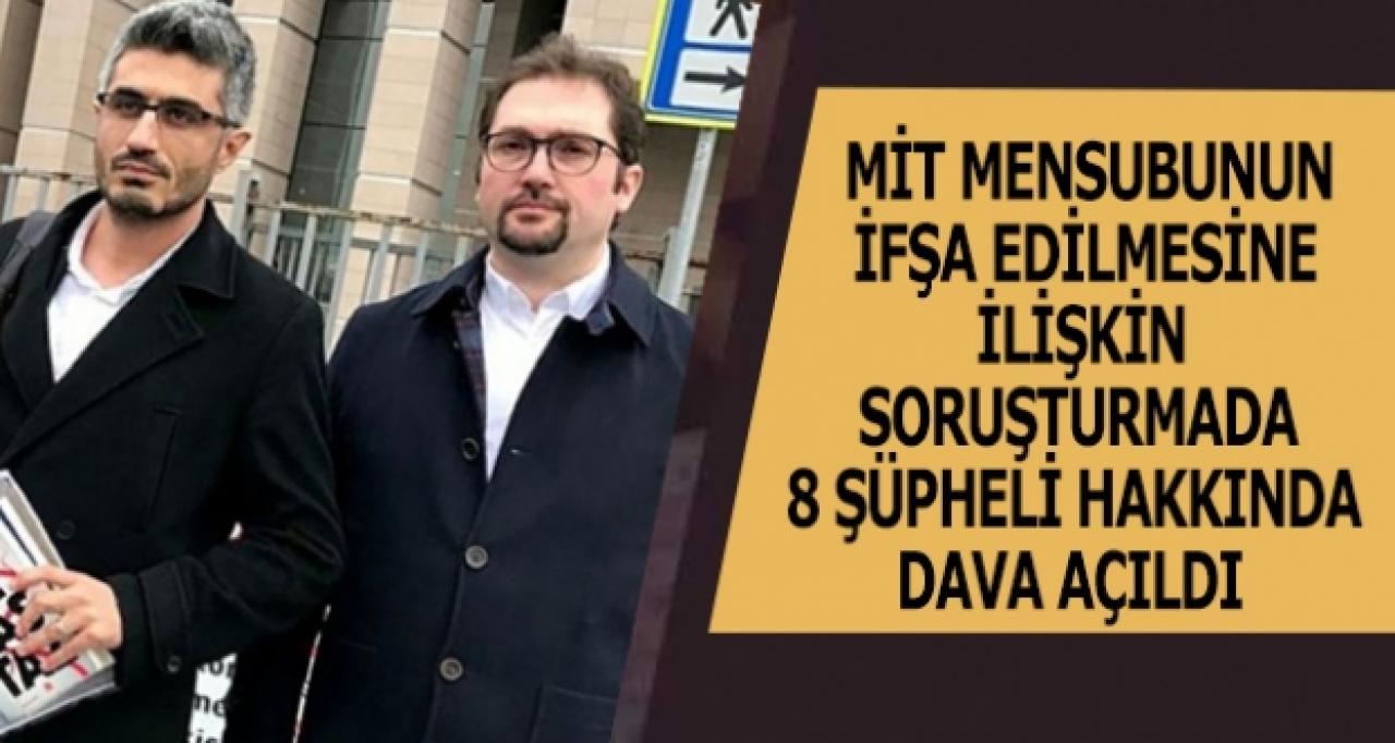 MİT mensubu soruşturmasında 8 şüpheliye dava açıldı