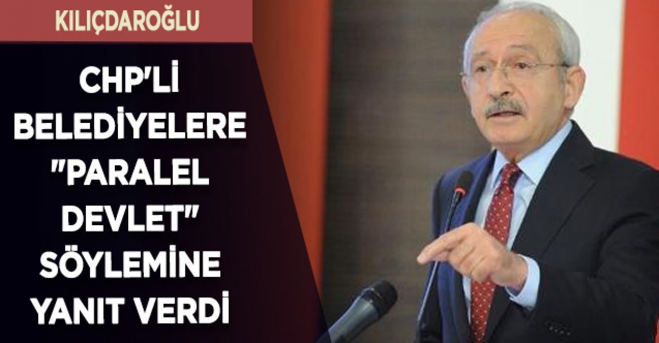 Kılıçdaroğlu: Bize paralel diyenler kendilerine baksın