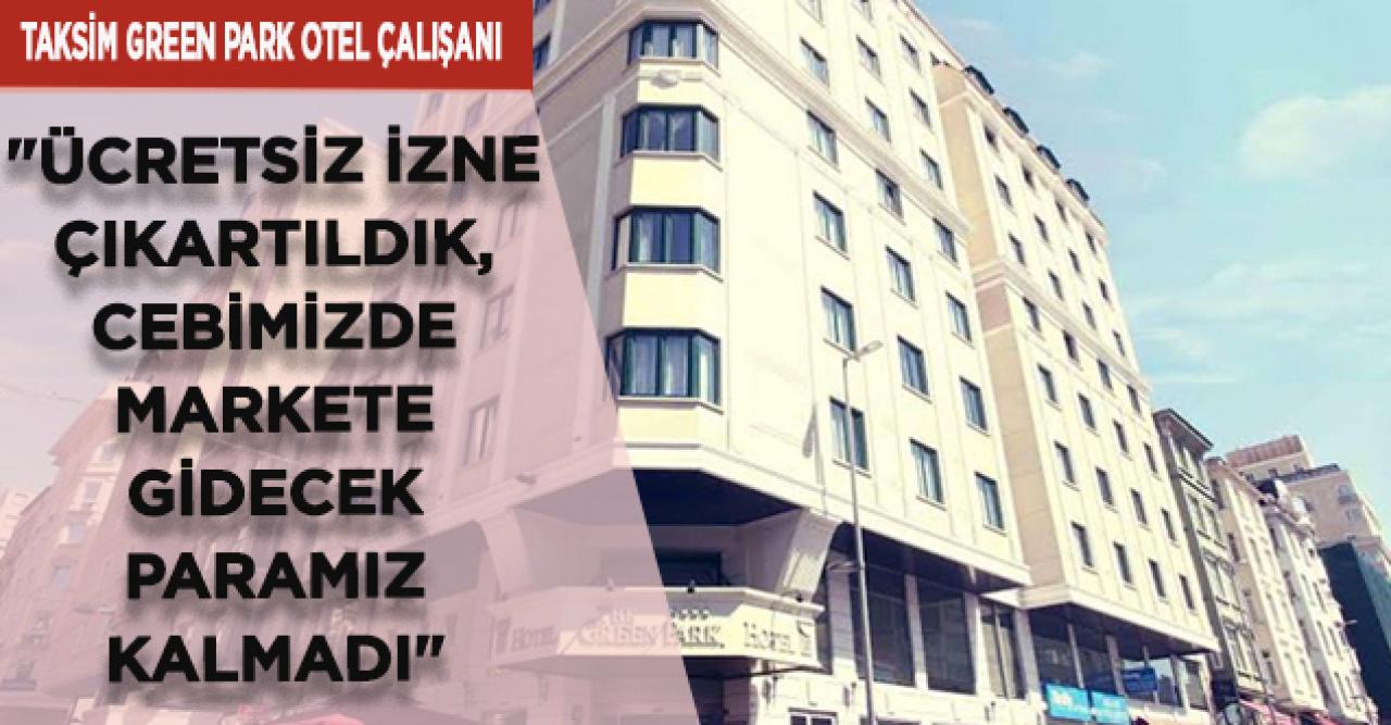 "Ücretsiz izne çıkartıldık, cebimizde markete gidecek paramız kalmadı"