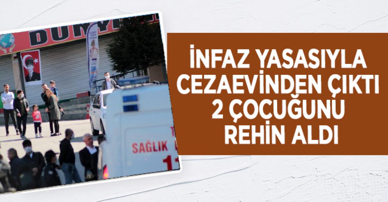 İnfaz yasasıyla cezaevinden çıkan adam iki çocuğunu silahla rehin aldı