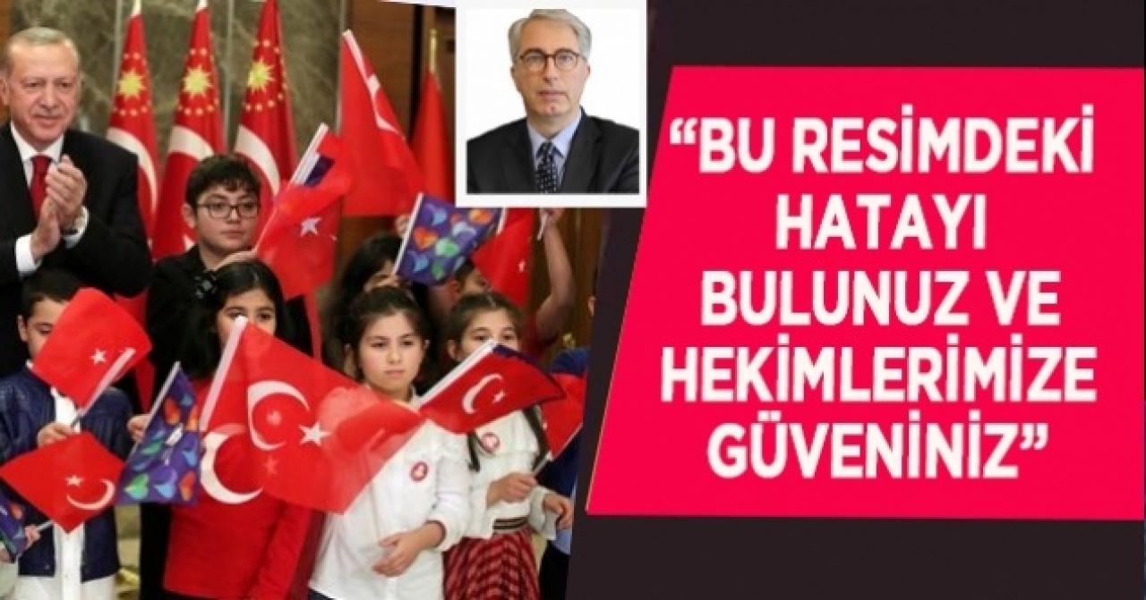 Murat Yetkin: Bu resimdeki hatayı bulunuz ve hekimlerimize güveniniz