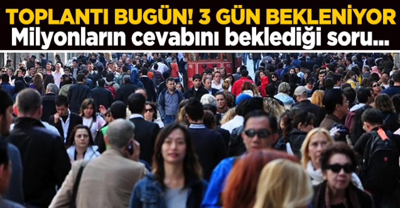 3 günlük sokağa çıkma yasağı bekleniyor