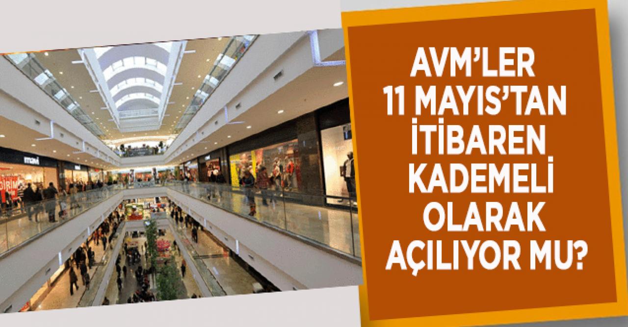 AVM’ler 11 Mayıs’ta açılıyor