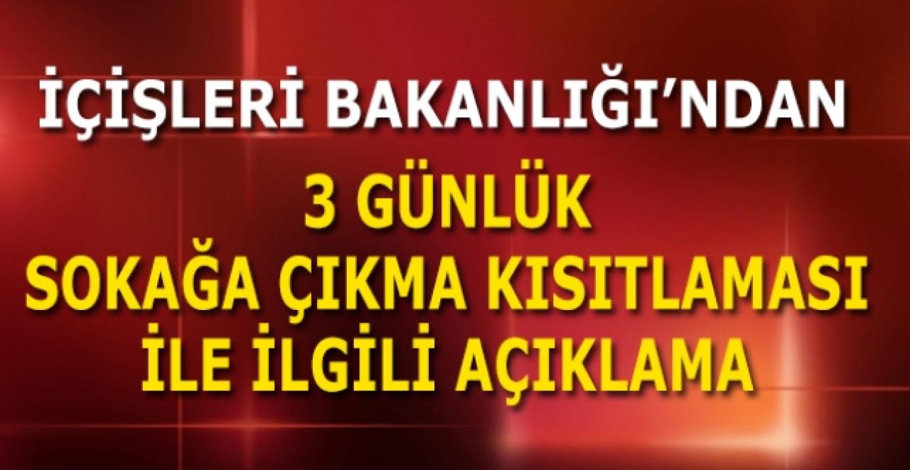 İçişleri Bakanlığı, 1, 2 ve 3 Mayıs'ta ilan edilecek sokağa çıkma yasağının detaylarını paylaştı