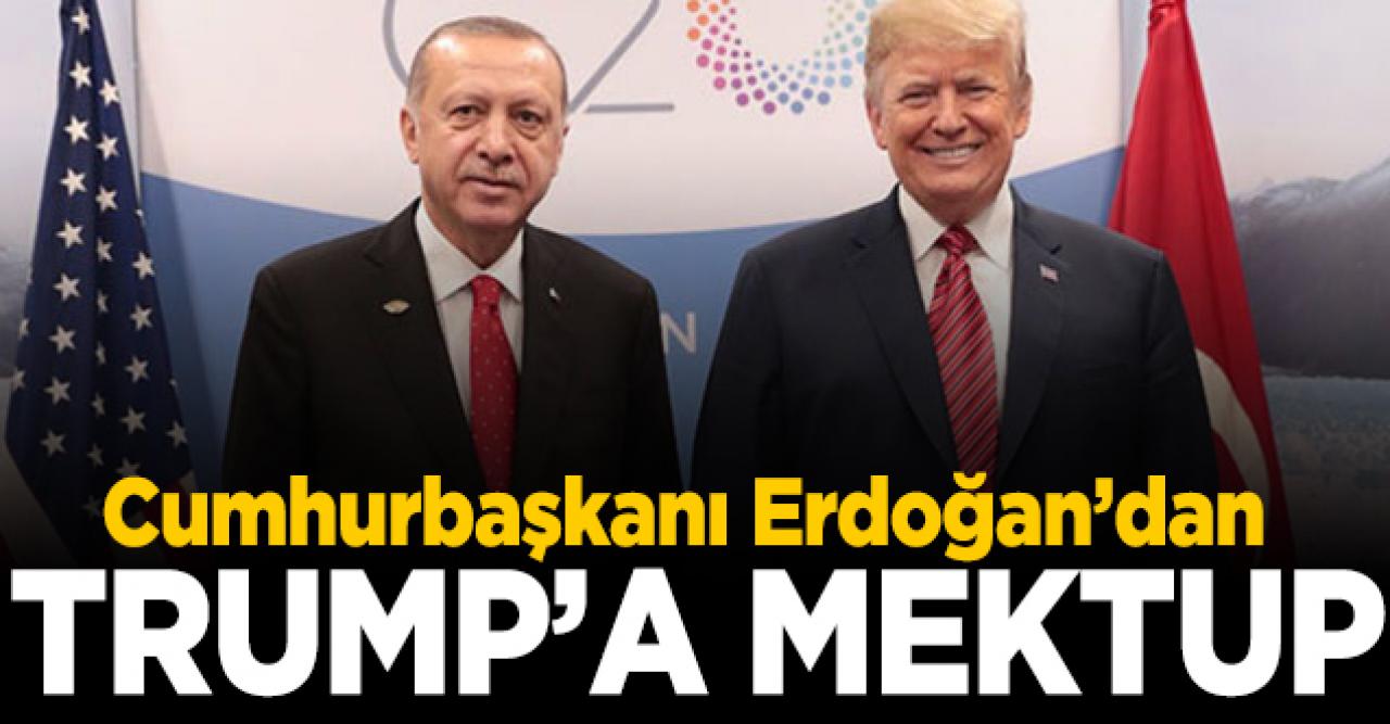 Cumhurbaşkanı Recep Tayyip Erdoğan, Donald Trump'a gönderdiği mektupta ne yazdı