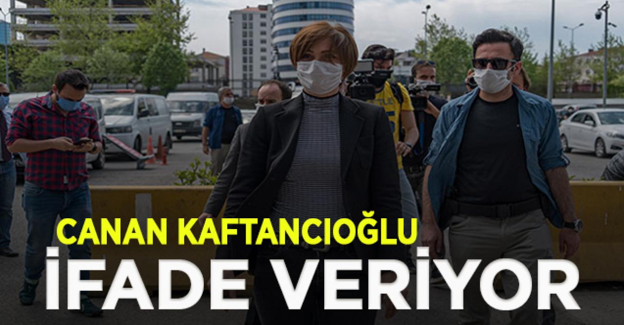 Canan Kaftancıoğlu, ifade vermek için adliyeye geldi