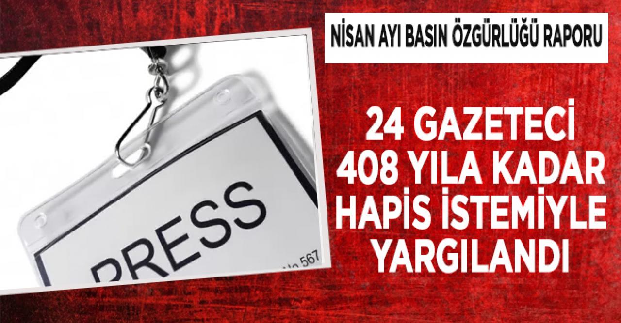 Press In Arrest, nisan ayı basın özgürlüğü raporunu açıkladı: İnfaz düzenlemesinde en az 54 gazeteci kapsam dışında