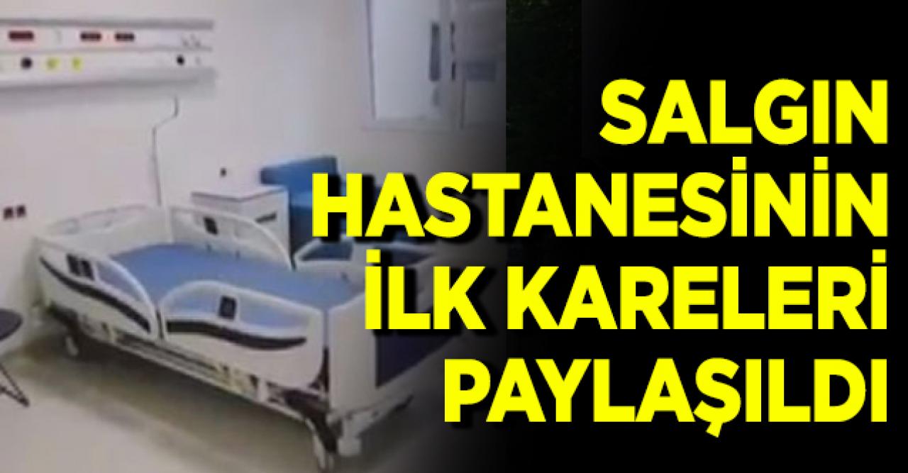 Sancaktepe'deki salgın hastanesinden ilk görüntüler paylaşıldı