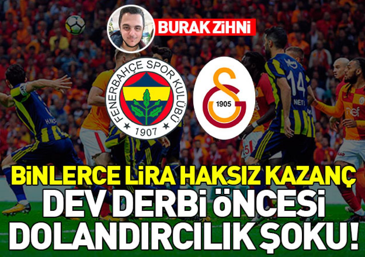 Fenerbahçe - Galatasaray derbisi öncesinde dolandırıcılık şoku!