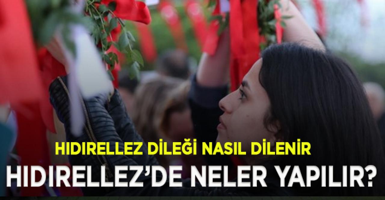 Hıdırellez nedir, dileği nasıl dilenir? Hıdırellez duası nedir?