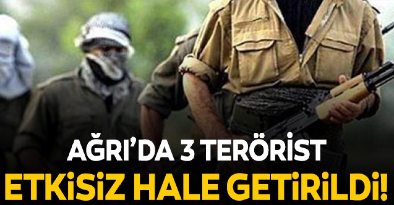 Ağrı Doğubayazıt'ta 3 terörist etkisiz hale getirildi