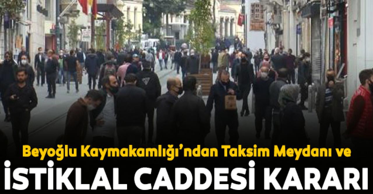 Beyoğlu Kaymakamlığı'ndan Taksim Meydanı ve İstiklal Caddesi kararı