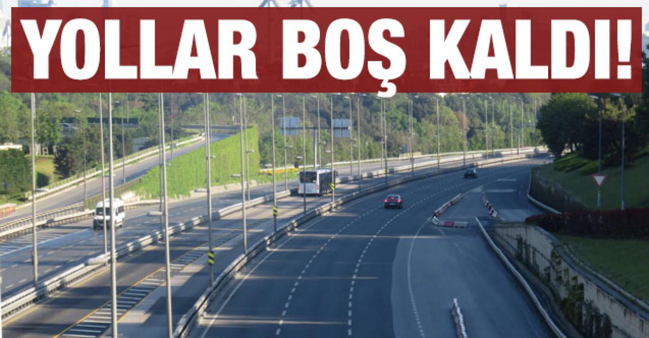 Sokağa çıkma yasağının ilk gününde yollar boş kaldı