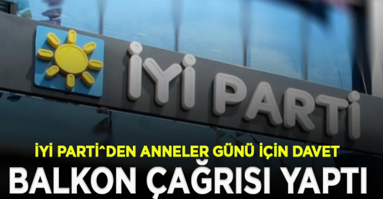 İYİ Parti'den 'balkon' çağrısı: Anne, bu gece yıldızın ben olayım