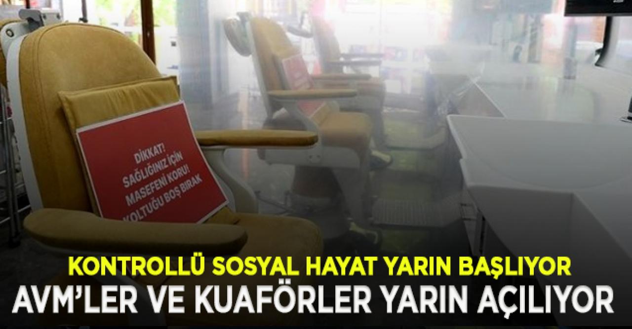 Kontrollü sosyal hayat başlıyor... AVM, berber ve kuaförler yarın faaliyete girecek