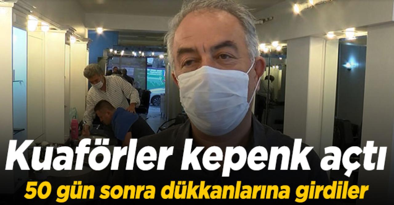 Kuaförler 50 gün sonra kepenk açtı