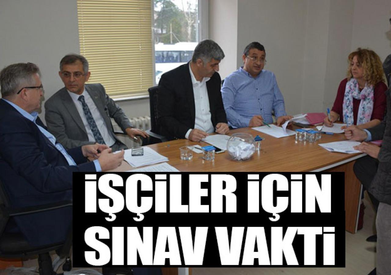 İşçiler için sınav vakti