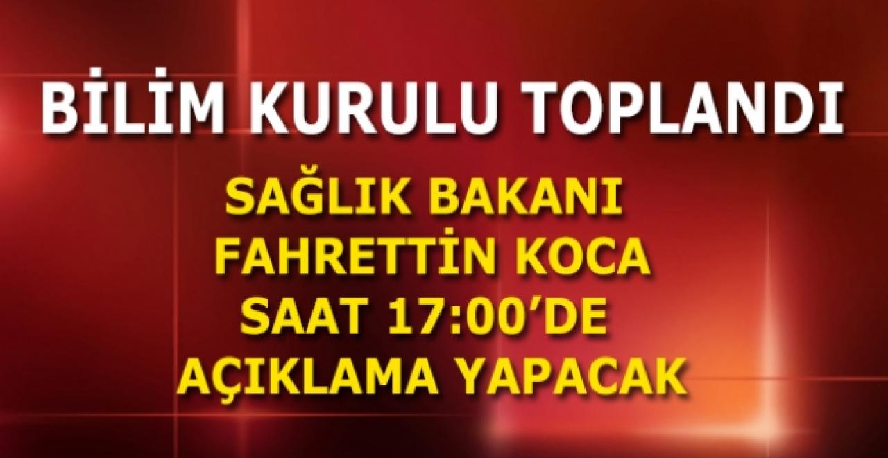 Bilim Kurulu toplandı: Bakan Koca açıklama yapacak