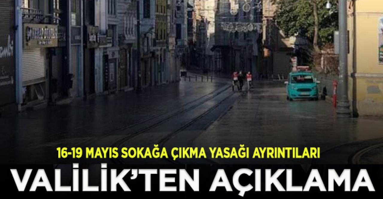 16-19 Mayıs sokağa çıkma yasağının detayları| Kimler muaf olacak?