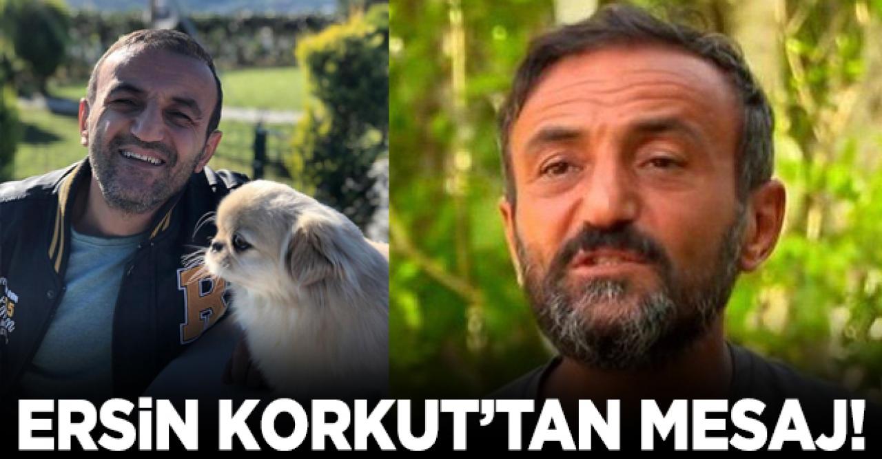 Survivor Ersin Korkut'tan ilk mesaj