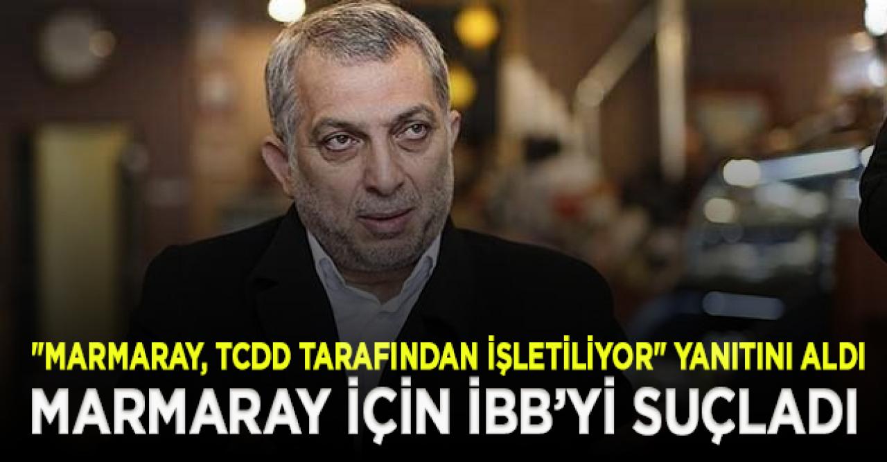 Metin Külünk, işletmesi TCDD'de olan Marmaray için İBB'ye tepki gösterdi