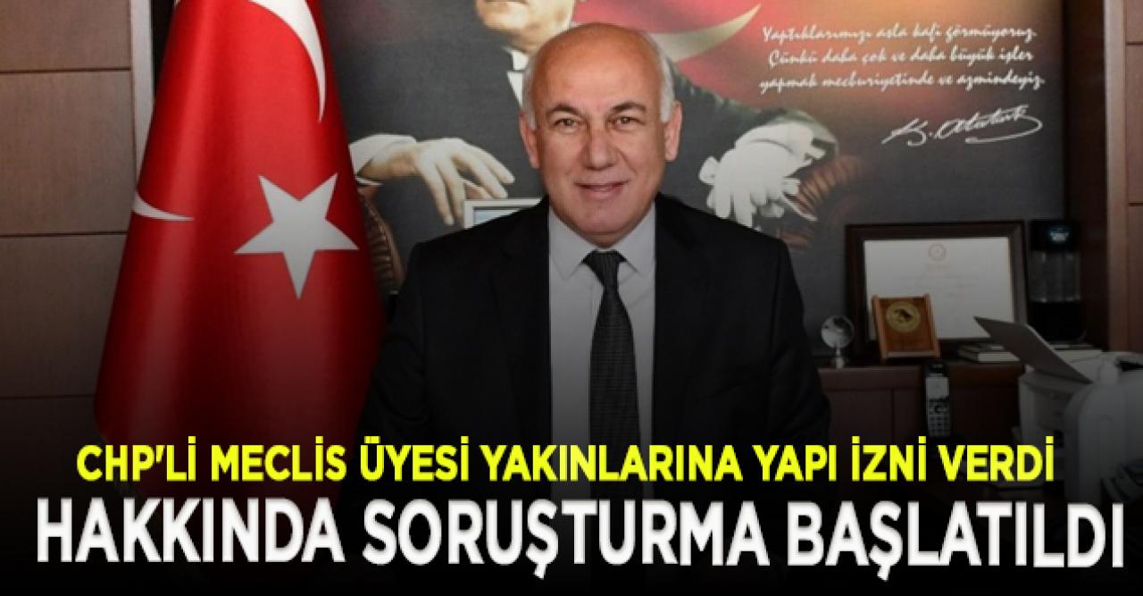 Bir günlüğüne başkan olan CHP'li meclis üyesi kendine ve yakınlarına ait inşaatlara yapı izni verdi