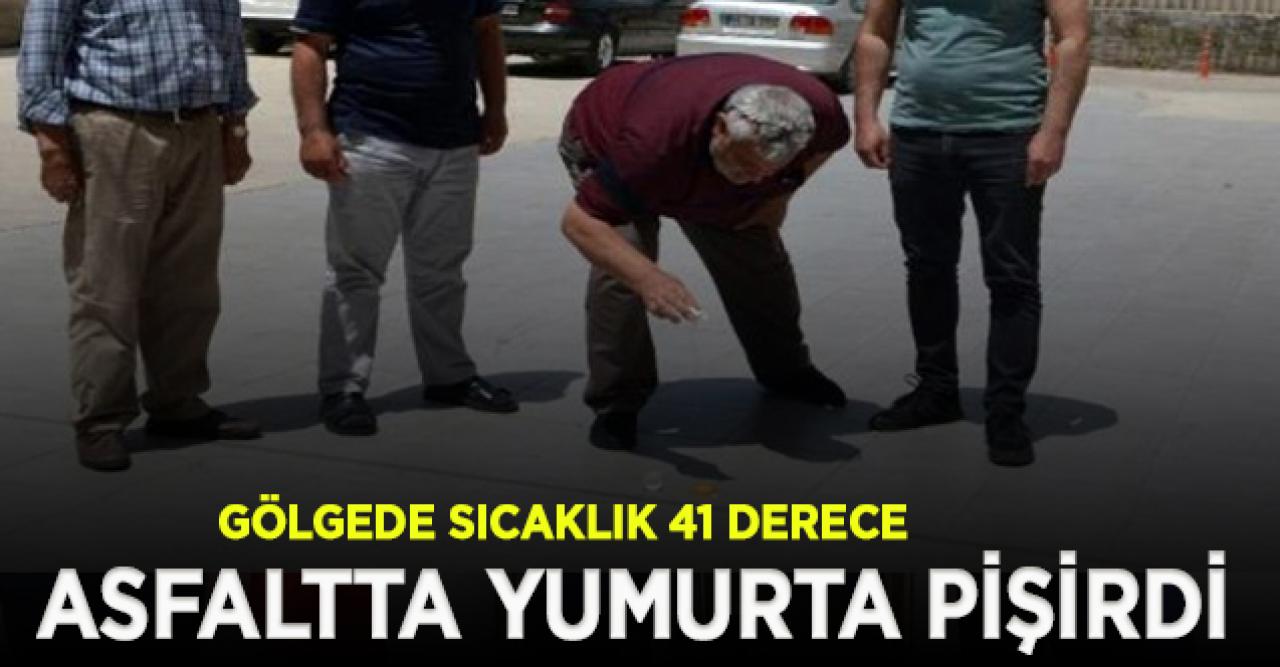 Adana 41 dereceyi gördü, vatandaş asfaltta yumurta pişirdi