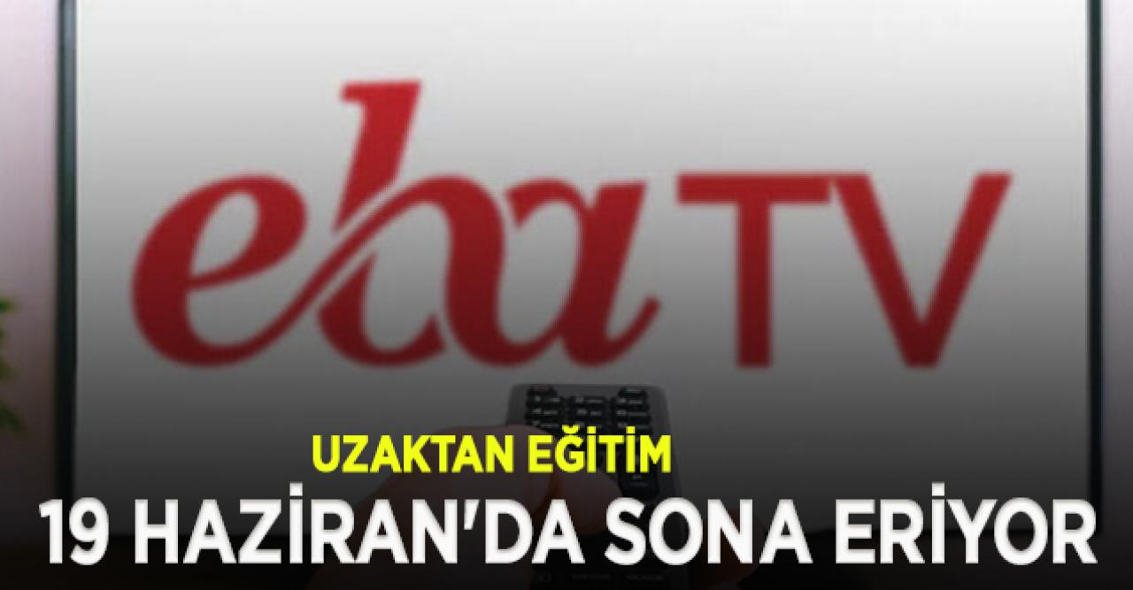 Uzaktan eğitim süreci 19 Haziran'da sona eriyor