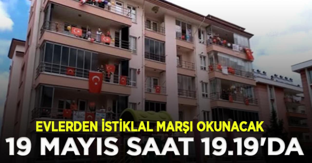 İstiklal Marşı 19 Mayıs saat 19.19'da balkonlardan okunacak