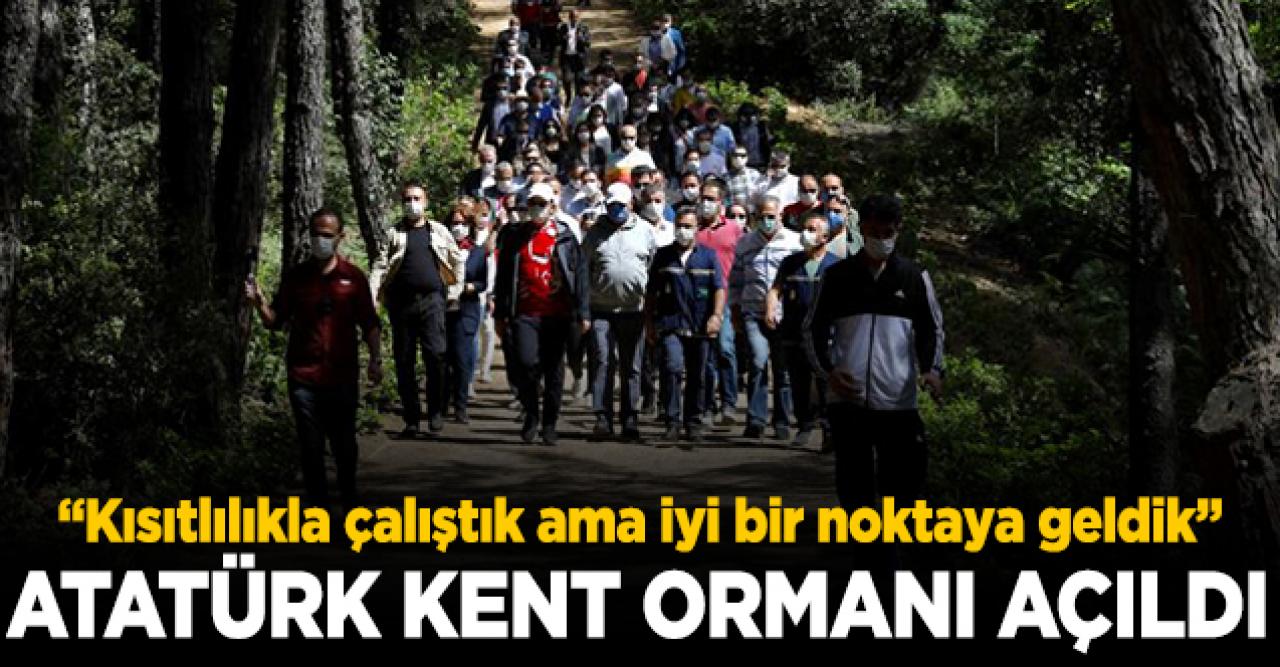 Atatürk Kent Ormanı hizmete açıldı