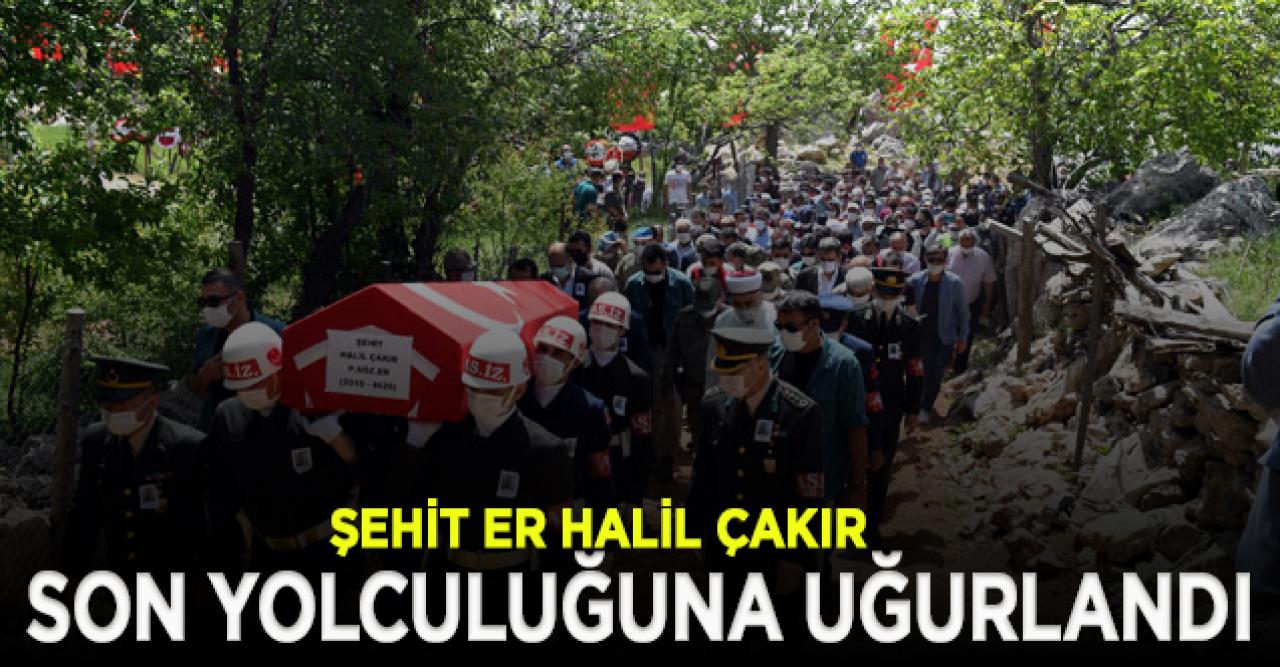 Şehit Sözleşmeli Er Halil Çakır son yolculuğuna uğurlandı