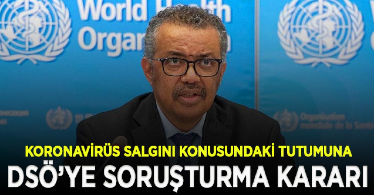 Dünya Sağlık Örgütü'ne uluslararası soruşturma