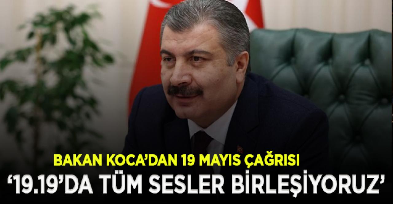 Bakan Koca:  19:19'da, 1919 ruhuyla birleşeceğiz