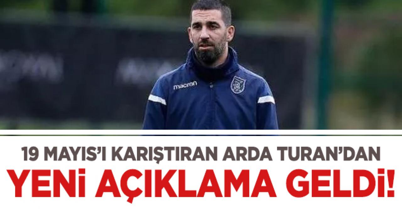 Futbolcu Arda Turan 19 Mayıs gafının ardından açıklama yaptı