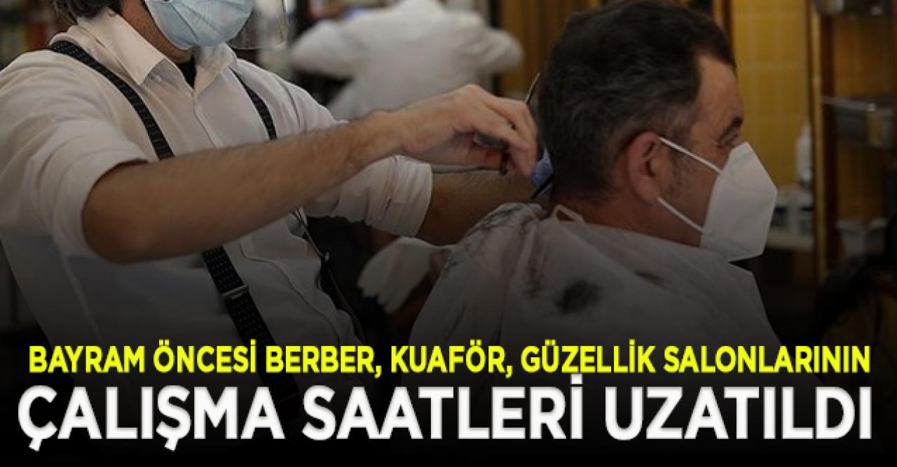 Ramazan Bayramı öncesi berberlerin çalışma saatleri uzatıldı